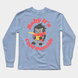 Baby It’s Cold Outside Long Sleeve T-Shirt